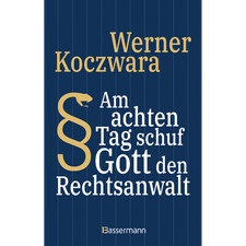 Am achten Tag schuf Gott den Rechtsanwalt - Der SPIEGEL-Bestseller. Seltsam ...