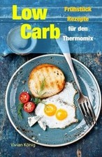 Low Carb: Frühstück Rezepte für den Thermomix von K... | Buch | Zustand sehr gut