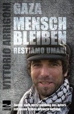 Gaza, Mensch bleiben: Restiamo Umani von Vittorio Arrigoni | Buch | Zustand gut