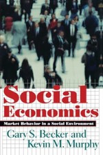 Social Economics: Market Behavior in a Social Environment Buch The Belknap Press