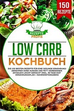 Low Carb Kochbuch: Die 150