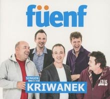 Füenf singen Kriwanek von