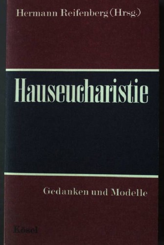 Hauseucharistie gedanken und - hauseucharistie,