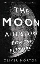 The Moon: A History for the