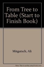From Tree to Table (Start to -