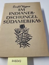 Wagner im Indianerdschungel Südamerikas, Forschungsreise Wagner, Ernesto:
