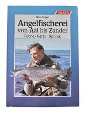 Helmut Oppel "Angelfischerei von Aal bis Zander" Fische Geräte Technik TB 1994