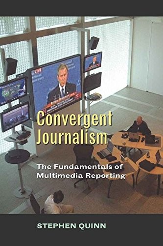 Convergent journalism the - convergent, journalism: