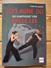Jeet Kune Do: Die Kampfkunst von Bruce Lee von Burczynsk