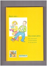 Eltern sein Die ersten Jahre, Baby, Eltern,Gesundheit, Barmer Ratgeber Kind Buch
