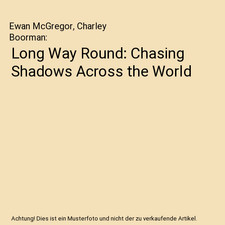Long Way Round: Chasing