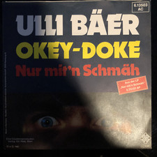 ULLI BÄER Okey Doke Nur Mit'n Schmäh 7' Vinyl Single 1982 6.13503 Schallplatte