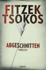 Abgeschnitten / Thriller von Sebastian Fitzek & Michael Tsokos