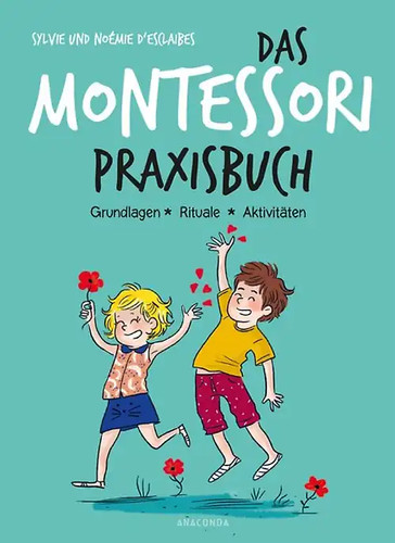 Das montessori praxisbuch - das, montessori-praxisbuch