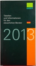 DATEV Tabellen und Informationen 2013 für den steuerlichen Berater 2. Auflage