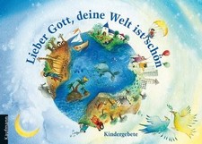 Lieber Gott, deine Welt ist
