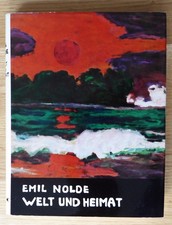 Emil Nolde :Welt und Heimat |