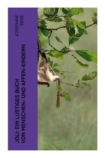 Josephine Siebe | Joli: Ein lustiges Buch von Menschen- und Affen-Kindern | Buch