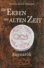 Die Erben der alten Zeit: Ragnarök (Die Erben der alten Zeit - Trilogie, Band 3)