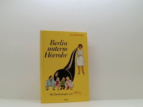Berlin unterm hörrohr - berlin,