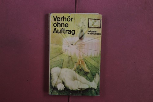 411542 verhör ohne auftrag - verhÖr,