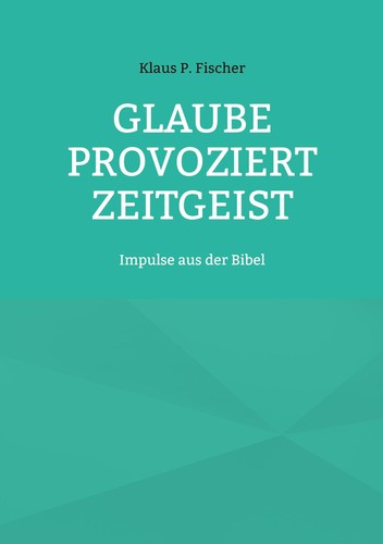 Glaube provoziert zeitgeist - provoziert,