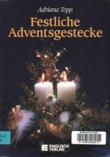 Festliche Adventsgestecke