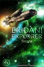 Eridani Explorer: Selana von Desselmann, Paul | Buch | Zustand sehr gut