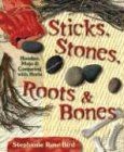 Sticks stones roots bones - sticks,,