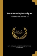 Haiti Republic. Mi - Documents Diplomatiques  Affaire Maunder Volum - X555z