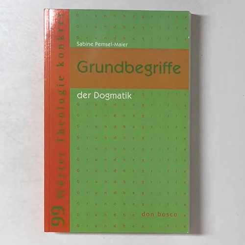 Grundbegriffe der dogmatik - grundbegriffe,