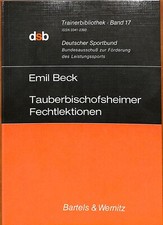 Emil Beck Tauberbischofsheimer Fechtlektionen Fechtbuch Degenfechten Florett