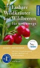Essbare Wildkräuter und Wildbeeren für unterwegs 140 Arten einfach bestimmen ...