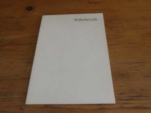 Wilhelm loth plastiken - wilhelm,