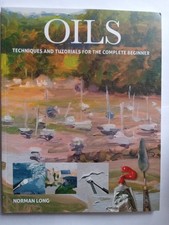 Oils Norman Long Techniques and Tutorials for the Complete Beginner