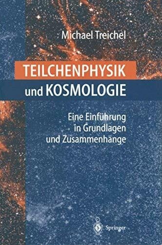 Teilchenphysik und kosmologie - teilchenphysik,