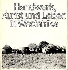 Handwerk, Kunst und Leben in Westafrika Ausstellung im Niederrheinischen Museum 