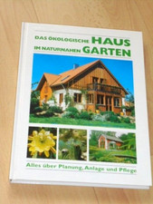 Das ökologische Haus im naturnahen Garte - WEMAS Verlag - gr Bildband - 240 Seit