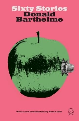 Donald barthelme sixty stories - donald,