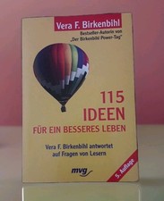 115 IDEEN FÜR EIN BESSERES LEBEN Vera F. Birkenbihl antwortet auf Fragen von L.