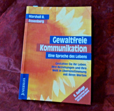 Marshall B. Rosenberg GEWALTFREIE KOMMUNIKATION Eine Sprache des Lebens