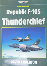 David Anderton Republic F-105 Thunderchief Osprey London 1983 Y8-1243