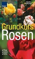 Grundkurs Rosen: Pflege -