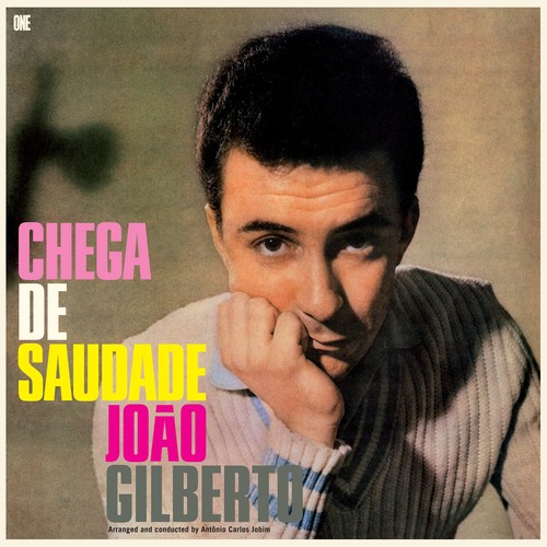 Joao gilberto chega saudade - chega,