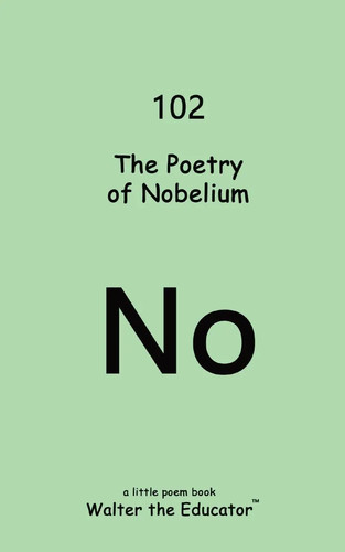 The poetry nobelium walter - of,