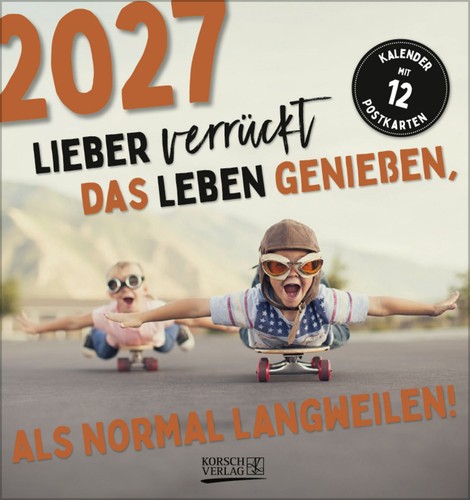 Lieber verrückt das leben - verrückt,