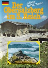 Magazin - Der Obersalzberg im 3. Reich - Seltene Bilddokumente - Kehlsteinhaus