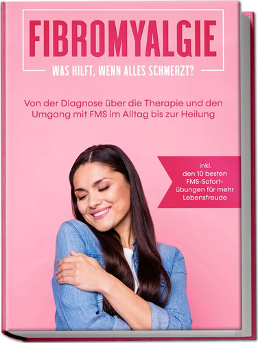 Fibromyalgie was hilft wenn - fibromyalgie:,