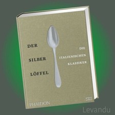 DER SILBERLÖFFEL - DIE ITALIENISCHEN KLASSIKER | Kochbuch - köstliche Rezepte