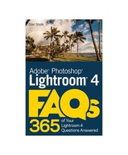 Photoshop Lightroom 4 FAQs, Stan Sholik